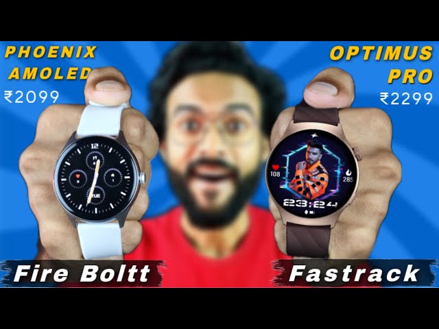 Fastrack Optimus Pro vs Fire Boltt Phoenix Amoled COMPARISON⚡️Amoled Best Smartwatch Under 2000 ?? class=