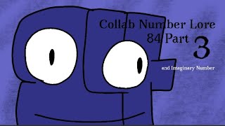 Collab Number Lore 84 Part 3 & Imaginary Number