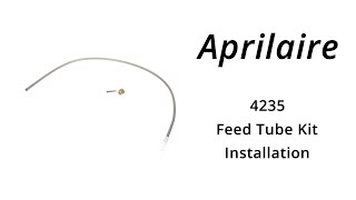 AprilAire 4235 Feed Tube Kit Installation