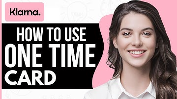 How To Use Klarna One Time Card - Full Guide 2023
