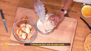 L'astuce de Farida avec du pain rassis - La Quotidienne