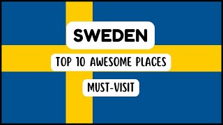 The Top 10 Places to visit in Sweden