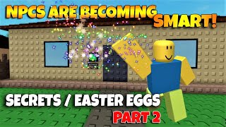 ROBLOX NPCs are becoming smart!  - Secrets / Easter Eggs! [Part 2]