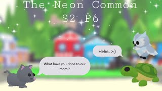 The Neon Common S2 P6 - Roblox Adopt Me
