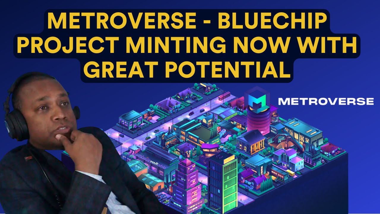 Metroverse - Bluechip Project Minting Now with Great Potential