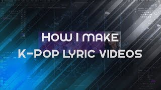 How I make K-Pop Lyric Videos Updated screenshot 2