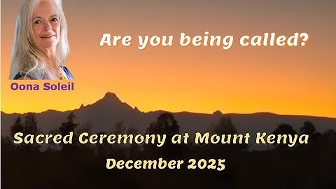African and First Nation Wisdom - joining in Ceremony at the foot of Mount Kenya