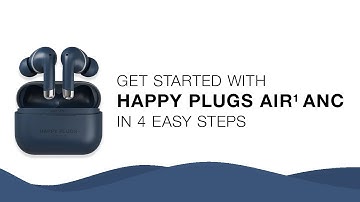 How To Get Started | Air 1 ANC | Happy Plugs