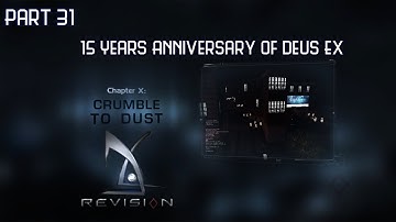 Deus Ex: Revision ~ {Chapter 9: Crumble To Dust 1-2 }~ Part 31