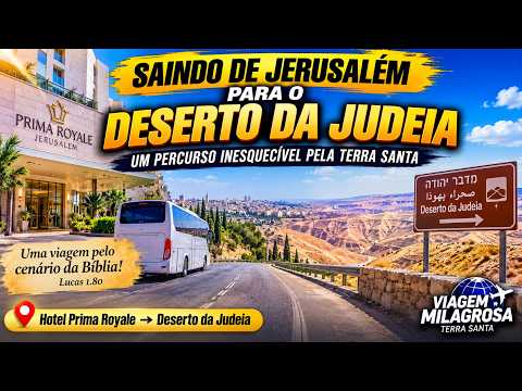 Saindo de Jerusalém para o Deserto da Judeia | Um Percurso Inesquecível pela Terra Santa