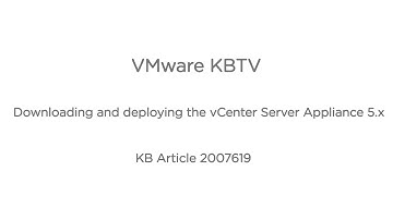 Downloading and deploying the VMware vCenter Server Appliance 5.x KB2007619