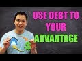 How to Use DEBT to Your ADVANTAGE! Get Yourself in &quot;Good Debt&quot;