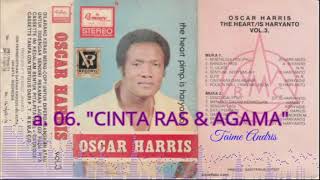 Oscar Harris - a. 06. CINTA RAS & AGAMA - ( Taime Andris )