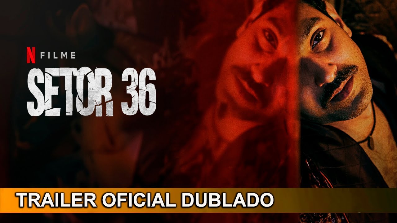 Trailer de Sector 36