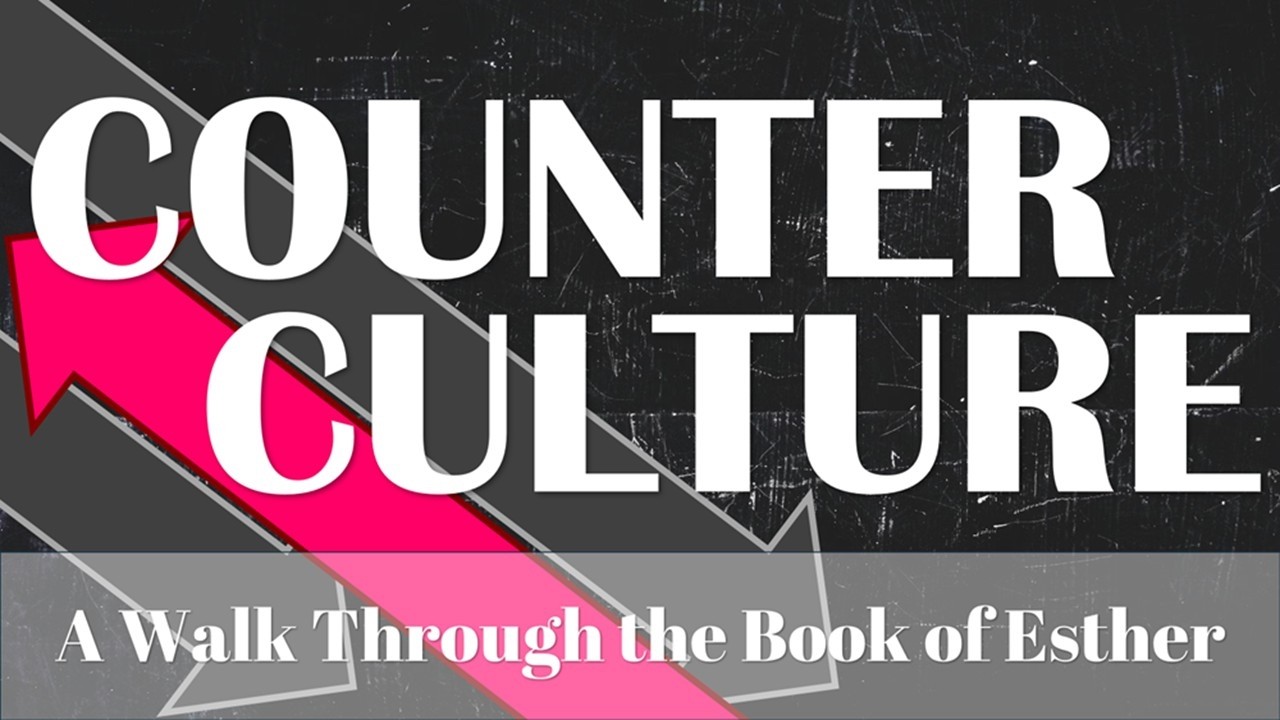 2026-03-08 Counter Culter | A Walk Through the Book of Esther