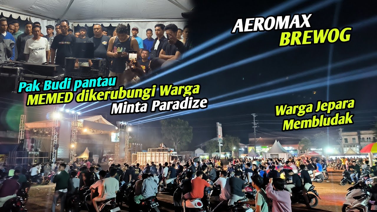 Gak mau pulang warga Jepara kerumuni Memed Minta Putar Jinggle 15 juta & Paradize 🔥