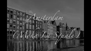 Lyrics Amsterdam - Moha La Squale