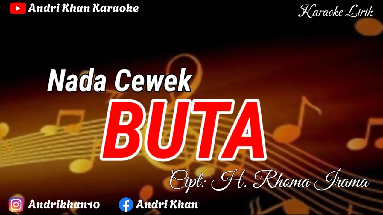 KARAOKE VERSI ANDRI KHAN ~ BUTA (NADA CEWEK) CIPT : RHOMA IRAMA