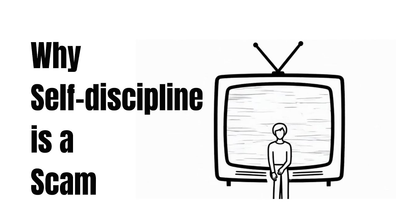 Why Self-discipline is a scam?