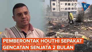 Pemberontak Houthi dan Koalisi Pimpinan Saudi Sepakat Gencatan Senjata 2 Bulan