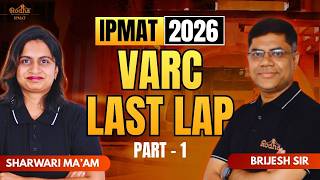VARC Last Lap – Part 1 🔥 | Final VARC Practice Session for IPMAT 2026 | Brijesh Sir &amp; Sharwari Ma’am