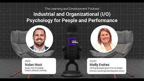 Industrial and Organizational (I/O) Psychology for People and Performance with Molly Endres