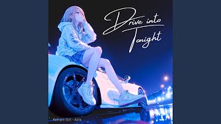 Drive into Tonight