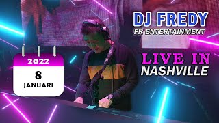 DJ FREDY FR ENTERTAINMENT LIVE IN NASHVILLE SABTU 8 JANUARI 2022