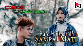 Carlos feat Dinda desnita - tak terganti sampai mati - Slowrock terbaru 2022