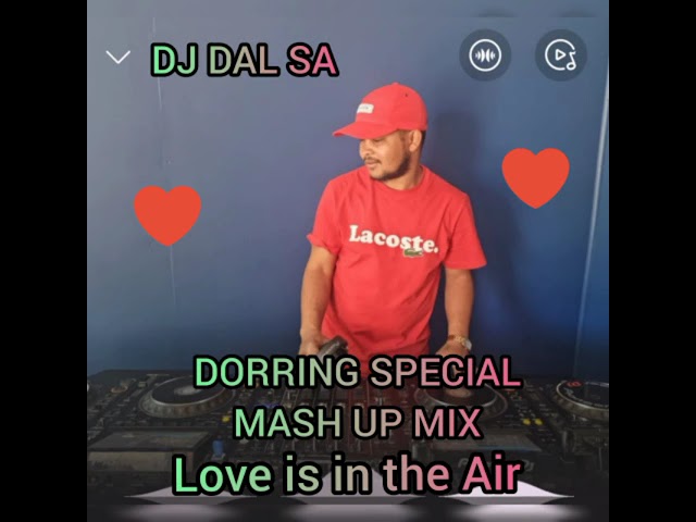 DJ DAL SA DIE DORRING (DORRING SPECIAL MASH UP MIX) LOVE IS IN THE AIR class=