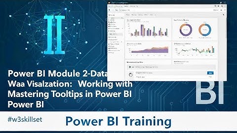 17. Power BI Module 2 - Data Visualization: Mastering Tooltips in Power BI #w3skillset