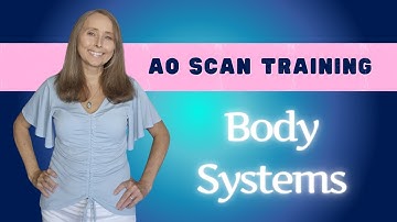 Body Systems Scan - AO Scan Training with Josée Roussy