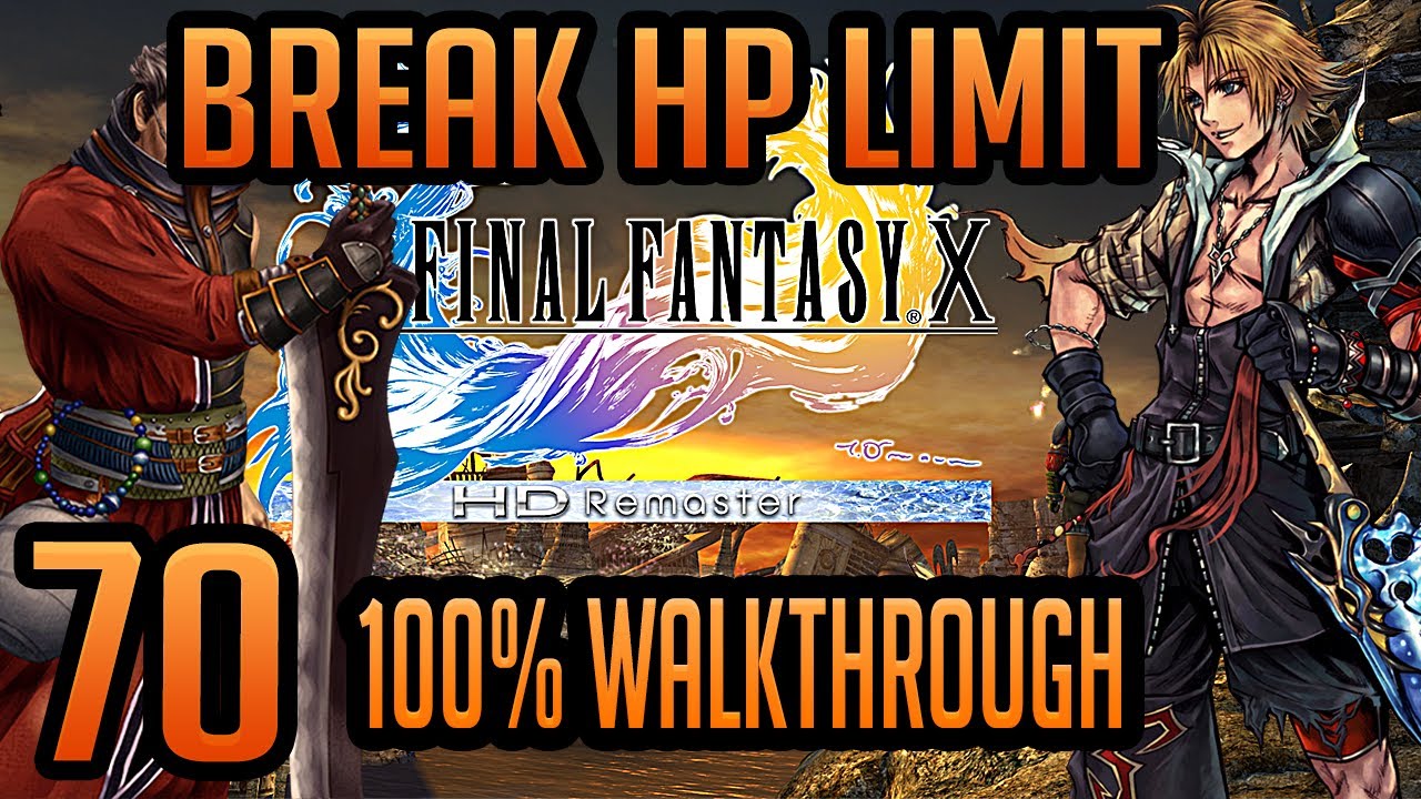 FFX HD REMASTER 100 WALKTHROUGH MAXING STATS 70 CREATING 4 SLOT