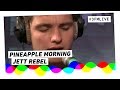 Jett Rebel - Pineapple Morning | 3FM Live