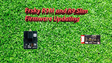 How to update Frsky R9M and R9 Slim firmware