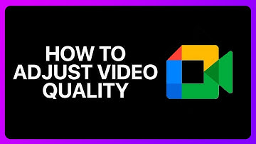 How To Adjust Video Quality In Google Meet Tutorial