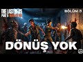DÖNÜŞÜ OLMAYAN YOL! - The Last of Us Part 2 | Bölüm #3 | CANLI Türkçe