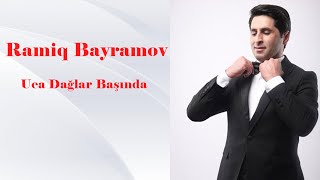 Ramiq Bayramov - Uca Daglar Basında(Canli Ifa)