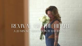 Revival of the Heart - A 20 Min NLP Meditation by Ray Ringsel