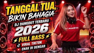 Tanggal Tua - Dj Dangdut Terbaru 2026 Full Bass Viral Tiktok Enak Di Dengar | Dj Javanesia