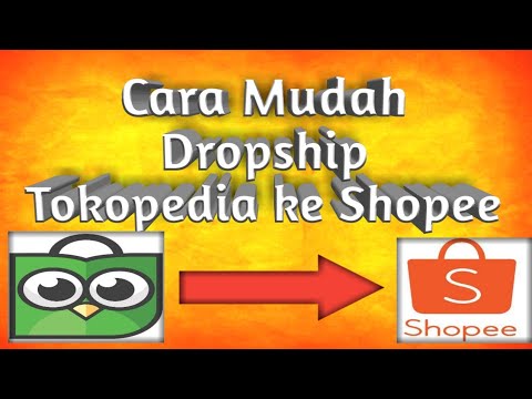 Cara Dropship Tokopedia ke Shopee Ringkas - YouTube