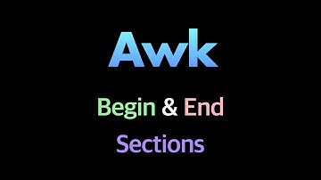 Awk BEGIN and END Sections