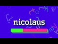 How to say "nicolaus"! (High Quality Voices)