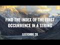 Leetcode - 28. Find the Index of the First Occurrence in a String