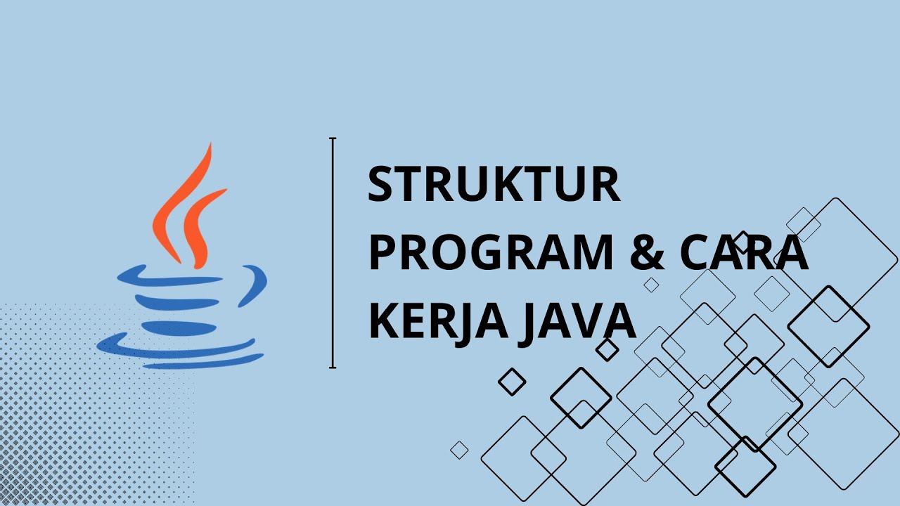 #02 Struktur dan Cara Kerja Java | Pemrograman Dasar Bahasa Java - YouTube