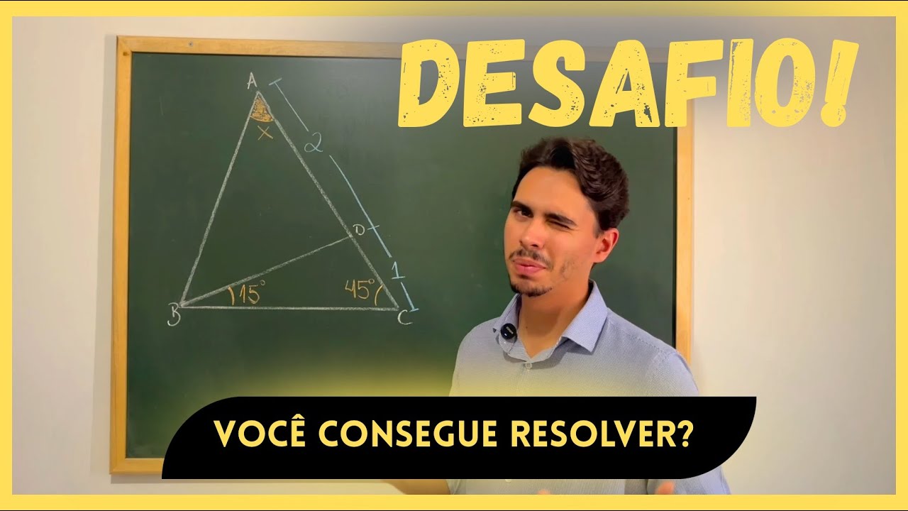 [DESAFIO] ÂNGULO NO TRIÂNGULO: FAZ OU PASSA?