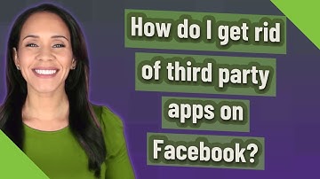 How do I get rid of third party apps on Facebook?
