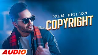 PREM DHILLON| Copyright (Visual Audio)| Sidhu Moosewala| Snappy| Sukh Sanghera| Latest Punjabi Songs