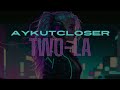 Aykut Closer - Two La