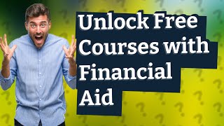 How Can I Access Paid Courses for Free on Coursera Through Financial Aid